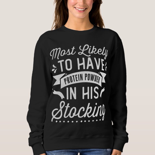 Am wahrscheinlichsten ist Eiweißpulver in seinem S Sweatshirt (Vorderseite)