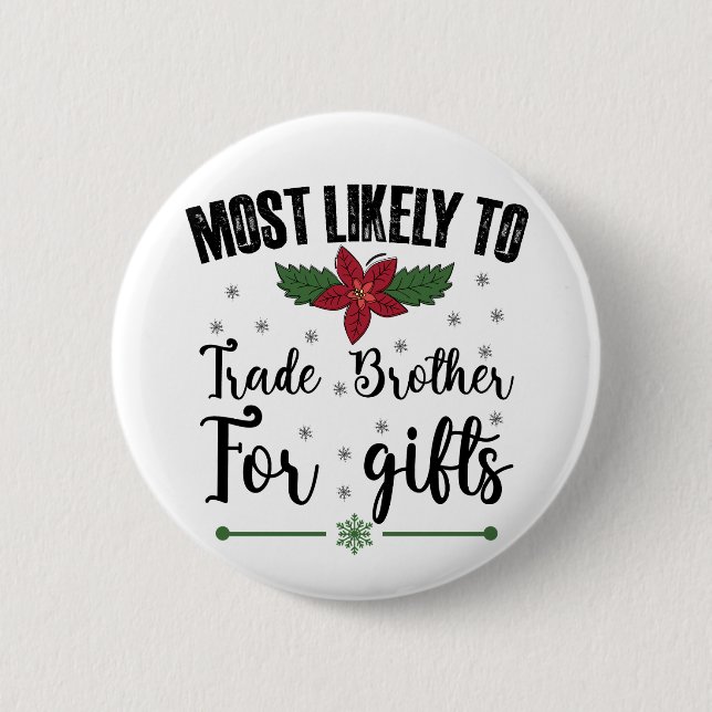 Am wahrscheinlichsten ist es, Brüder zu Weihnachte Button (Vorderseite)