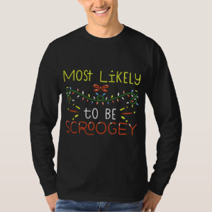 Am wahrscheinlichsten ist es, dass die Scroogey Ma T-Shirt