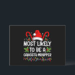 Am wahrscheinlichsten ist es, ein Gangsta Wrapper  Einladung<br><div class="desc">Am ehesten ein Gangsta Wrapper Familienweihnachtsfest T - Shirt</div>