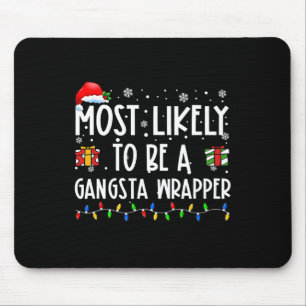 Am wahrscheinlichsten ist es, ein Gangsta Wrapper Mousepad