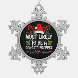 Am wahrscheinlichsten ist es, ein Gangsta Wrapper  Schneeflocken Zinn-Ornament