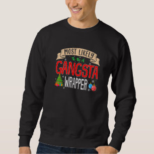 Am wahrscheinlichsten ist es eine Gangsta Wrapper Sweatshirt