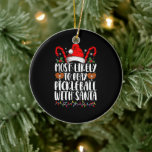 Am wahrscheinlichsten ist es, Pickleball mit der F Keramik Ornament<br><div class="desc">Am wahrscheinlichsten spielen Pickleball mit Weihnachten der Weihnachtsfamilie</div>