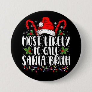 Am wahrscheinlichsten ist es, Santa Bruh Funny Chr Button