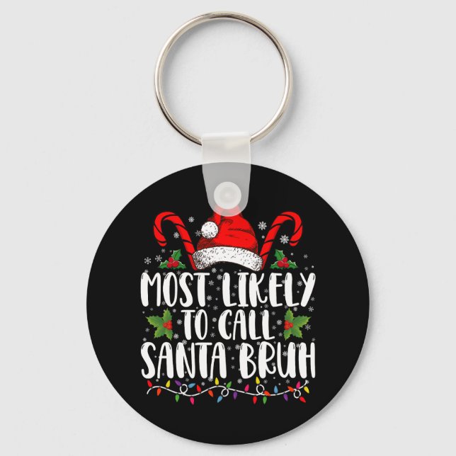 Am wahrscheinlichsten ist es, Santa Bruh Funny Chr Schlüsselanhänger (Vorderseite)