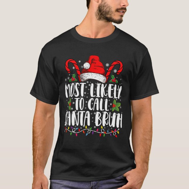Am wahrscheinlichsten ist es, Santa Bruh Funny Chr T-Shirt (Vorderseite)
