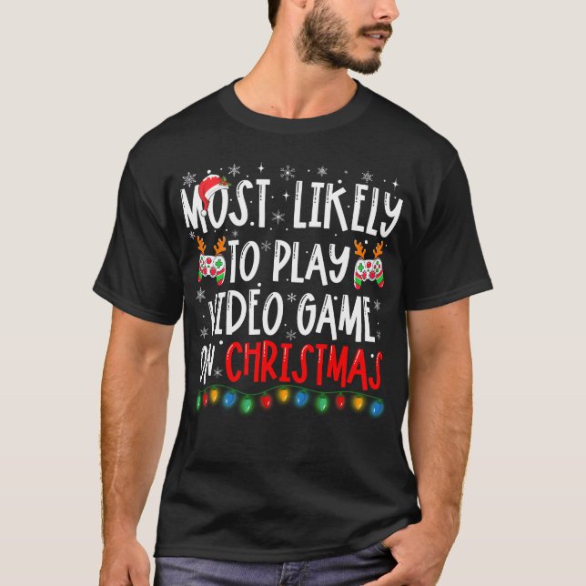 Am wahrscheinlichsten ist es, Videospiel auf Weihn T-Shirt (Vorderseite)