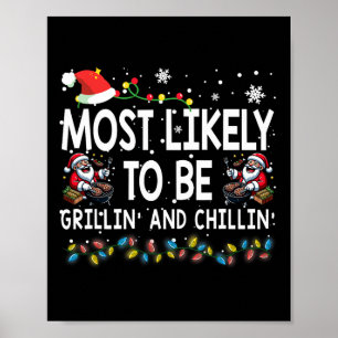 Am wahrscheinlichsten ist Grillin und Chillin Chri Poster