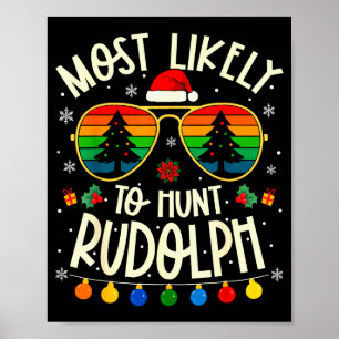 Am wahrscheinlichsten jagt Rudolph lustige passend Poster