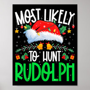 Am wahrscheinlichsten jagt Rudolph lustige passend Poster