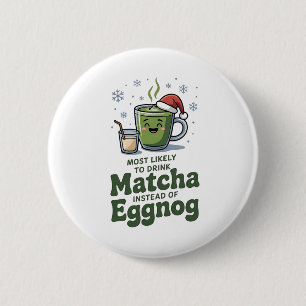Am Wahrscheinlichsten Matcha Statt Eggnog Trinkt Button