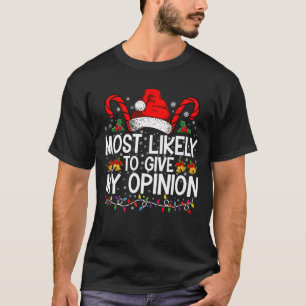 Am Wahrscheinlichsten Meine Meinung Lustiges Weihn T-Shirt