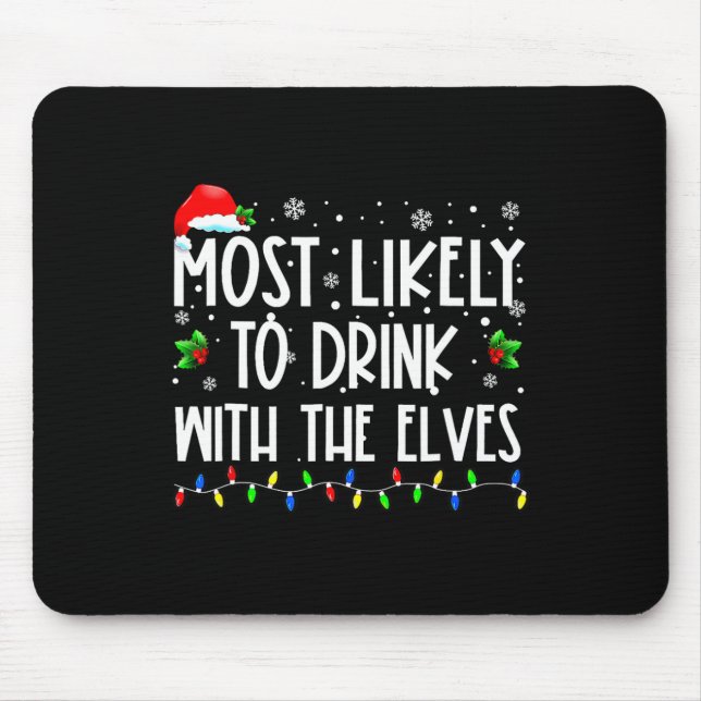 Am wahrscheinlichsten mit Elfen zu trinken Elf Fam Mousepad (Vorne)