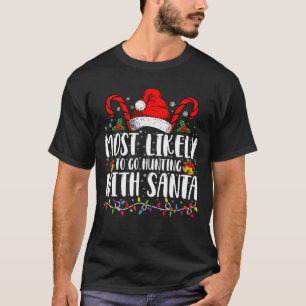 Am Wahrscheinlichsten Mit Santa Hunt Xmas Auf Die T-Shirt