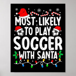 Am Wahrscheinlichsten Mit Santa Matching Chr Fußba Poster