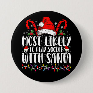 Am Wahrscheinlichsten Mit Santa Weihnachten Fußbal Button