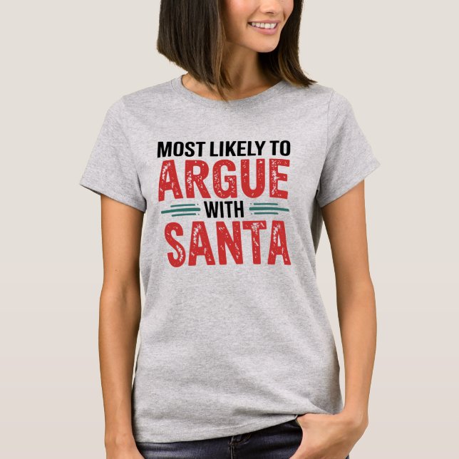 🎄 am wahrscheinlichsten mit Weihnachten zu streit T-Shirt (Vorderseite)