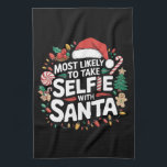 Am wahrscheinlichsten nehmen Sie Selfie mit Weihna Geschirrtuch<br><div class="desc">Am wahrscheinlichsten nehmen Sie Selfie mit Weihnachten der Weihnachtsfamilie</div>