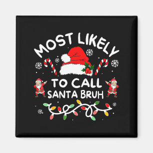 Am wahrscheinlichsten nennt man Santa Bruh Dabbing Magnet