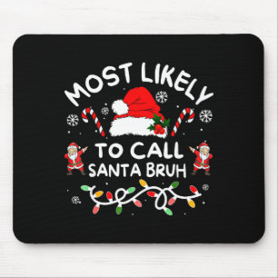 Am wahrscheinlichsten nennt man Santa Bruh Dabbing Mousepad