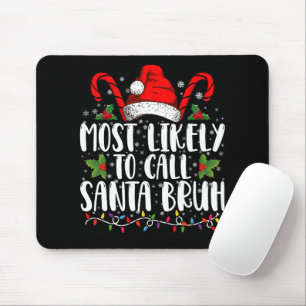 Am wahrscheinlichsten nennt man Santa Bruh Lustige Mousepad