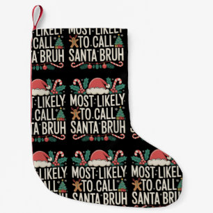 Am wahrscheinlichsten nennt man Santa Bruh Weihnac Kleiner Weihnachtsstrumpf