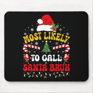 Am wahrscheinlichsten nennt man Santa Bruh Xmas lu Mousepad