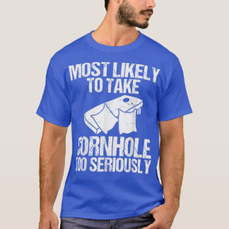 Am wahrscheinlichsten nimmt Cornhole zu ernst Alko T-Shirt