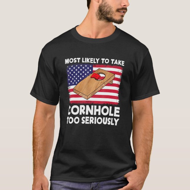 Am wahrscheinlichsten nimmt Cornhole zu ernst Alko T-Shirt (Vorderseite)
