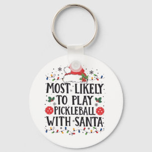 Am wahrscheinlichsten Pickleball mit Santa spielen Schlüsselanhänger