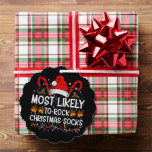 Am wahrscheinlichsten Rock Weihnachtssocken Funny  Ornament Karte<br><div class="desc">Am wahrscheinlichsten Rock Weihnachtssocken Funny Xmas</div>