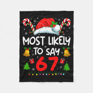 Am wahrscheinlichsten sagt 67 Meme Six Seven Santa Fleecedecke