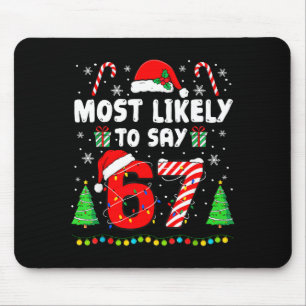 Am wahrscheinlichsten sagt 67 Meme Six Seven Santa Mousepad