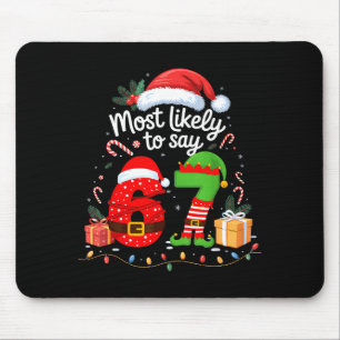 Am wahrscheinlichsten sagt 67 Meme Six Seven Santa Mousepad
