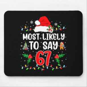 Am wahrscheinlichsten sagt 67 Six Seven Lustiges 6 Mousepad