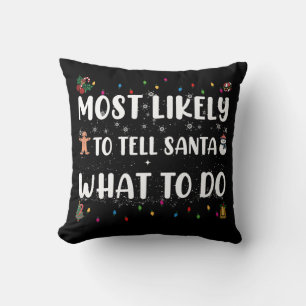 Am wahrscheinlichsten sagt er dem Weihnachtsmann,  Kissen