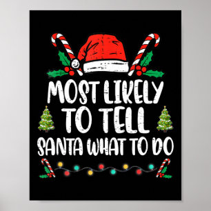 Am wahrscheinlichsten sagt er dem Weihnachtsmann,  Poster