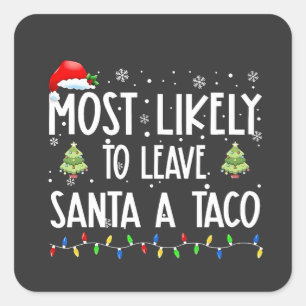 Am wahrscheinlichsten, Santa A Taco Weihnachten Ve Quadratischer Aufkleber