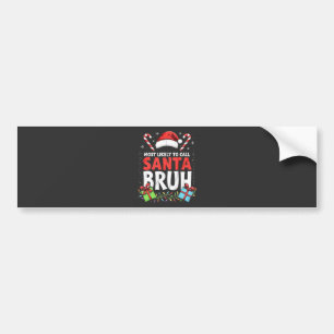 Am wahrscheinlichsten, Santa Bruh Funny Xmas anzur Autoaufkleber