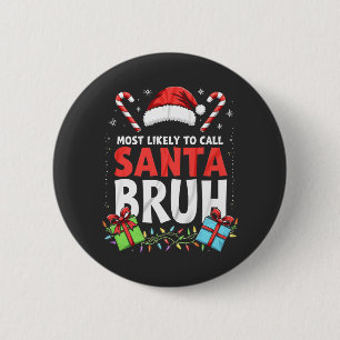 Am wahrscheinlichsten, Santa Bruh Funny Xmas anzur Button