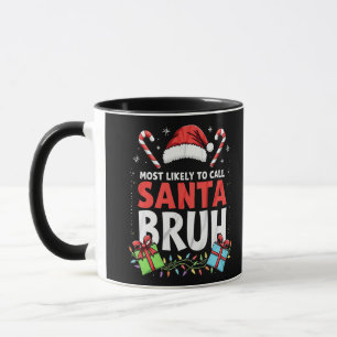 Am wahrscheinlichsten, Santa Bruh Funny Xmas anzur Tasse