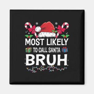 Am Wahrscheinlichsten Santa Bruh Weihnachten Famil Magnet