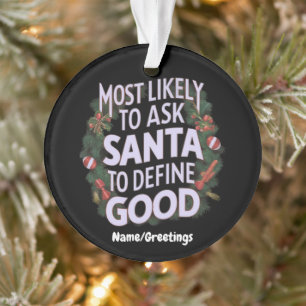 Am Wahrscheinlichsten Santa Fragen, "Gut" zu Defin Ornament