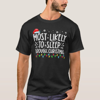 Am wahrscheinlichsten schlafen durch Weihnachten F T-Shirt