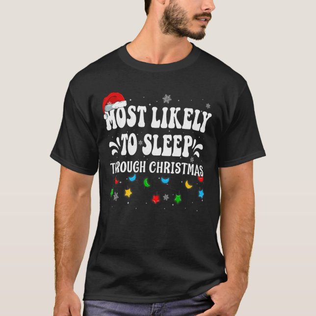 Am wahrscheinlichsten schlafen durch Weihnachten F T-Shirt (Vorderseite)