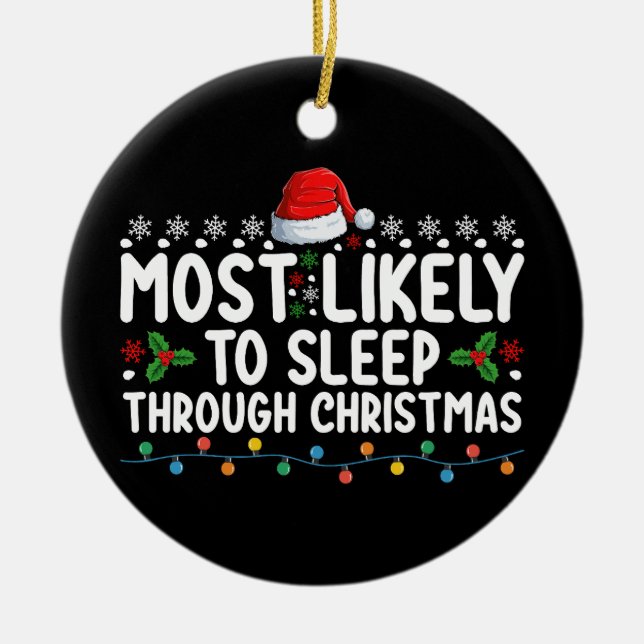 Am wahrscheinlichsten schlafen durch Weihnachtsfei Keramik Ornament (Vorne)