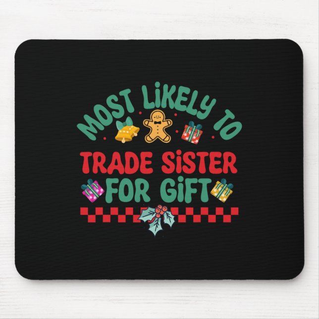 Am Wahrscheinlichsten Schwester Für Geschenk-Weihn Mousepad (Vorne)