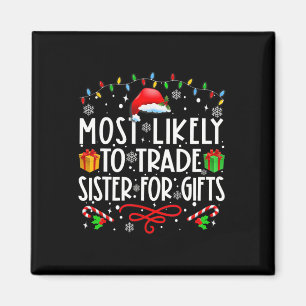 Am Wahrscheinlichsten Schwester Für Geschenke Fami Magnet