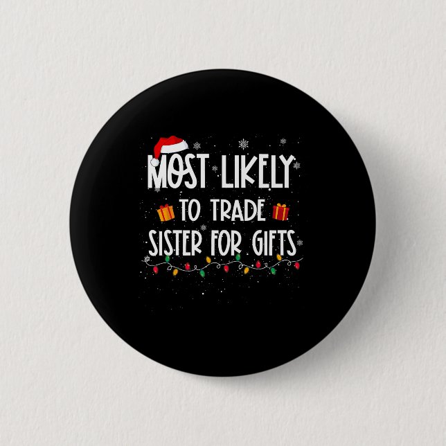 Am Wahrscheinlichsten Schwester Für Weihnachtsgesc Button (Vorderseite)